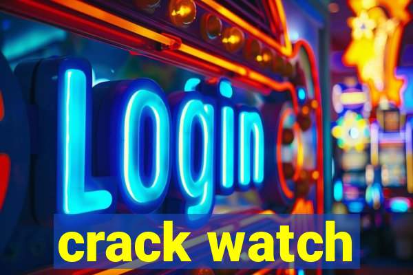 crack watch